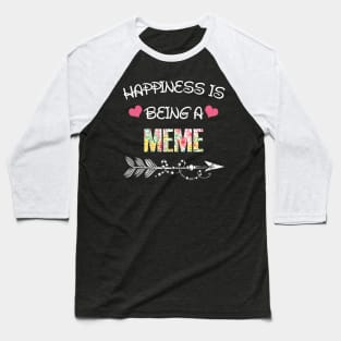 Happiness is being Meme floral gift Baseball T-Shirt